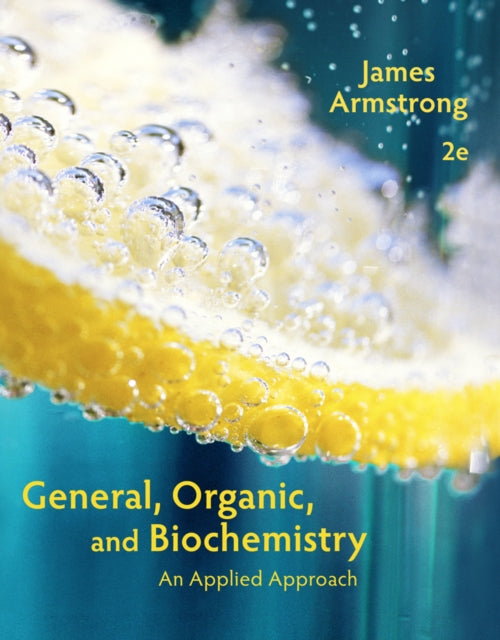 Book cover of: General, Organic, and Biochemistry. By: James Armstrong
