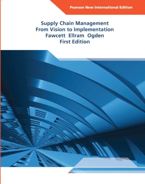 Book cover of: Supply Chain Management: From Vision to Implementation. By: Stanley E. Fawcett