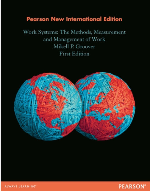 Book cover of: Work Systems: The Methods, Measurement & Management of Work. By: Mikell P. Groover