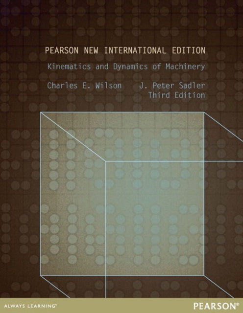 Book cover of: Kinematics and Dynamics of Machinery. By: Charles E. Wilson