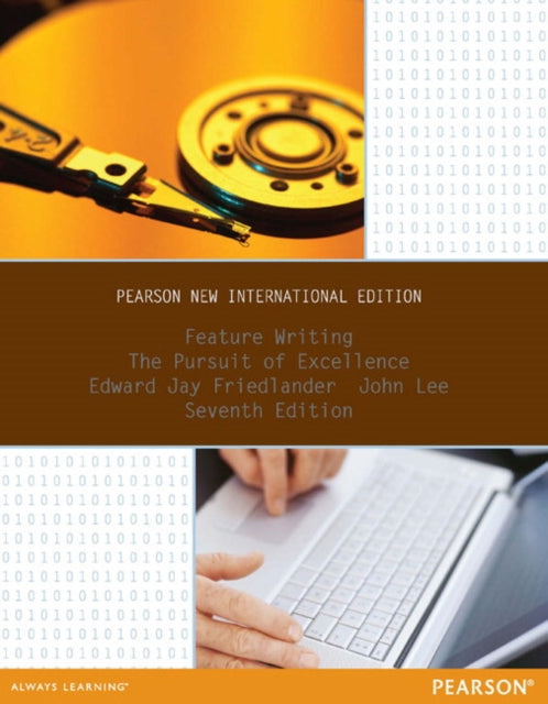 Book cover of: Feature Writing: The Pursuit of Excellence. By: Edward Jay Friedlander