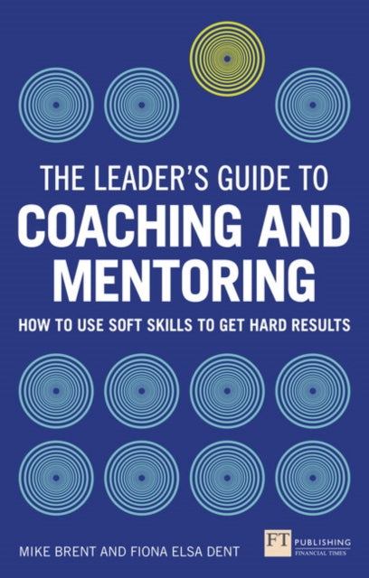 Book cover of: Leader's Guide to Coaching and Mentoring, The. By: DENT, FIONA