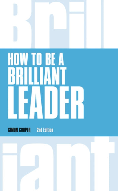 Book cover of: How to Be a Brilliant Leader. By: Simon Cooper