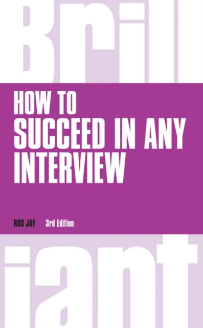 Book cover of: How to Succeed in any Interview. By: Ros Jay