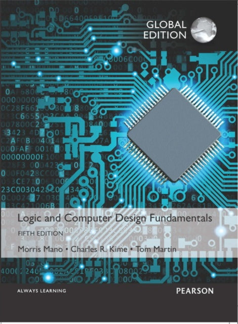 Book cover of: Logic and Computer Design Fundamentals, Global Edition. By: Morris R. Mano