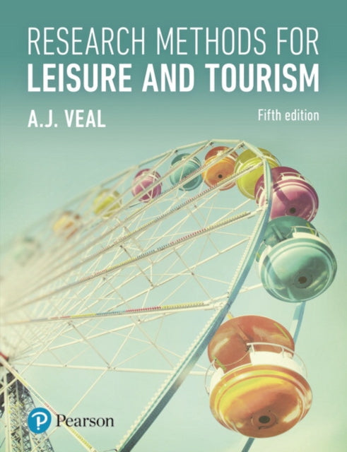 Book cover of: Research Methods for Leisure and Tourism. By: A.J. Veal
