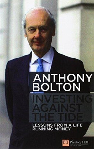 Investing Against the Tide, Lessons from a Life Running Money