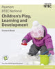 BTEC National Children's Play, Learning and Development Student Book