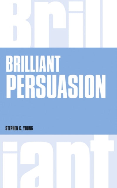 Book cover of: Brilliant Persuasion. By: Stephen C. Young