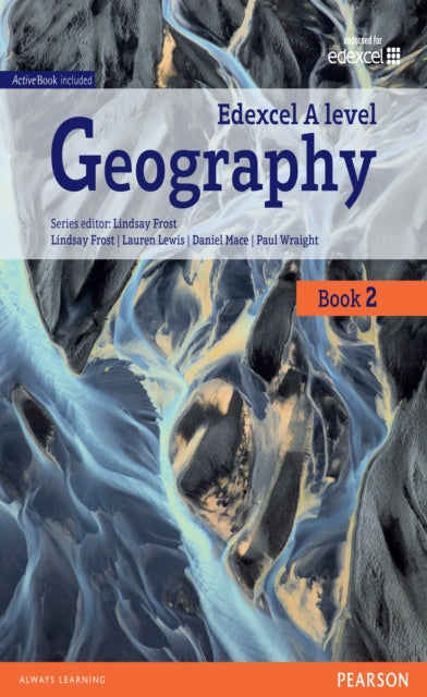 Book cover of: Edexcel GCE Geography Y2 A Level Student Book and eBook. By: Lindsay Frost