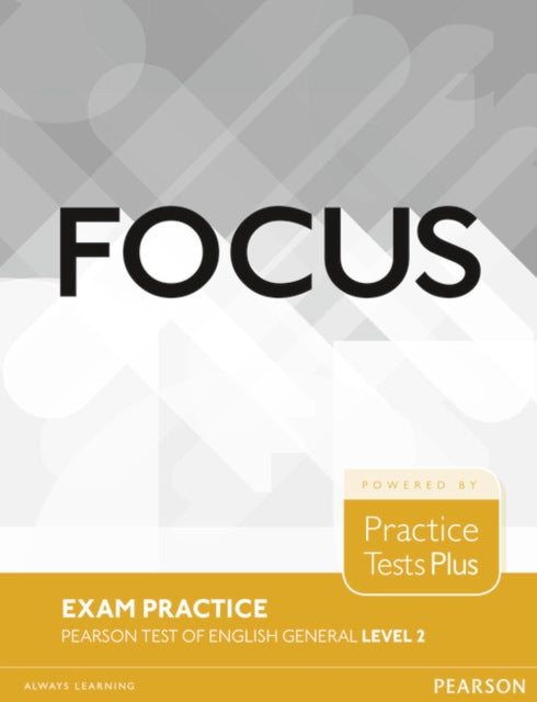 Book cover of: Focus Exam Practice: Pearson Tests of English General Level 2 (B1)