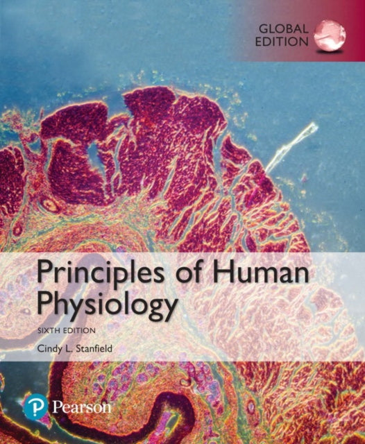 Book cover of: Principles of Human Physiology, Global Edition + Mastering A&P with Pearson eText. By: Cindy L. Stanfield