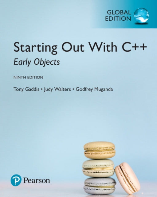 Book cover of: Starting Out with C++: Early Objects, Global Edition. By: Tony Gaddis
