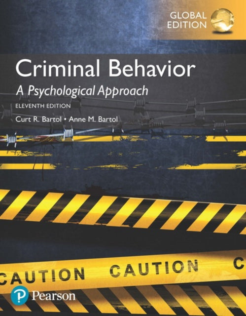 Book cover of: Criminal Behavior: A Psychological Approach, Global Edition. By: Curt R. Bartol