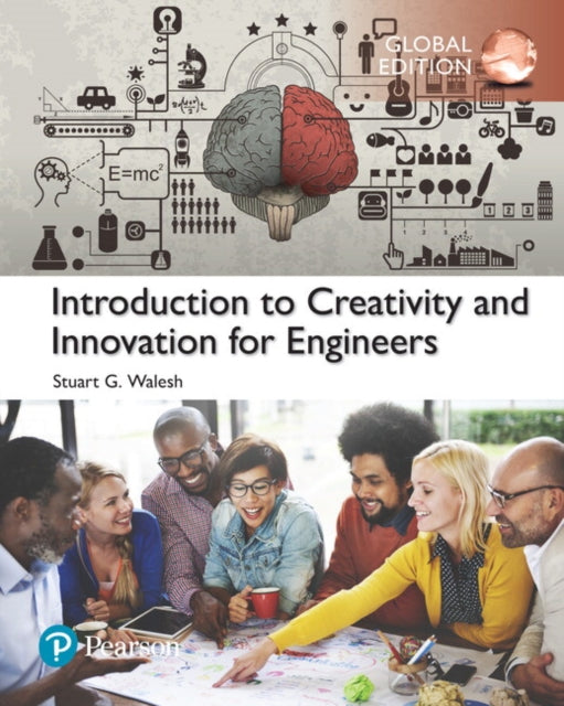 Book cover of: Introduction to Creativity and Innovation for Engineers, Global Edition. By: Stuart Walesh