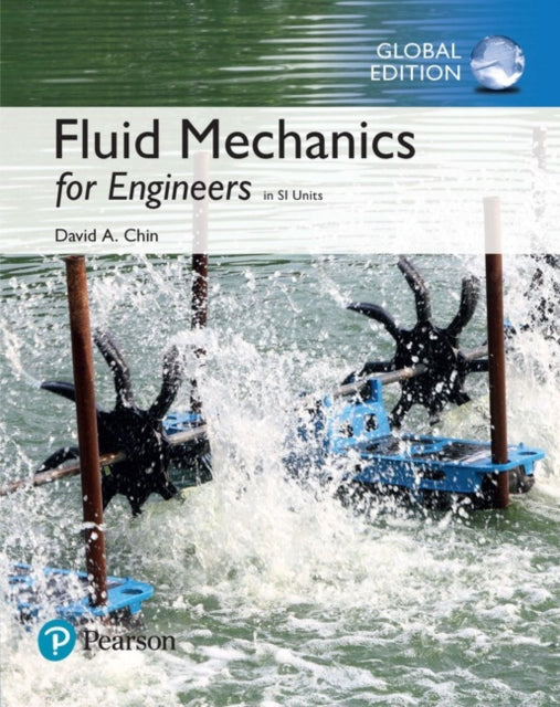 Book cover of: Fluid Mechanics Engineers, SI Edition  + Mastering Engineering with Pearson eText (Package). By: David A. Chin