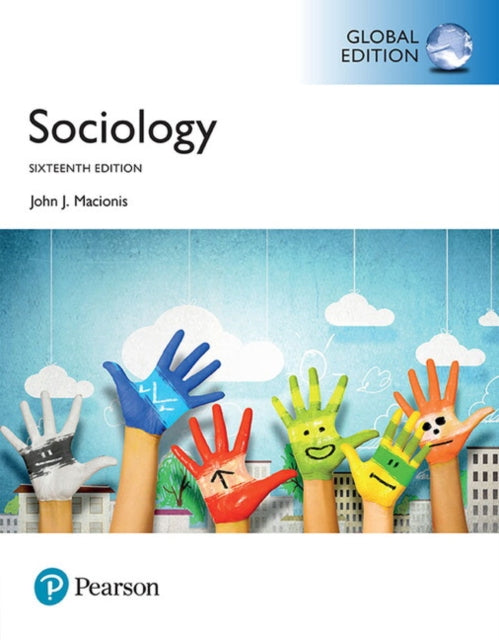Book cover of: Sociology, Global Edition. By: John J Macionis