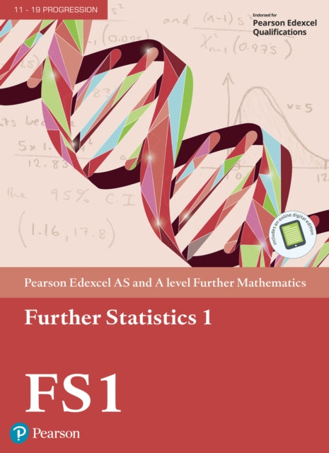 Book cover of: Pearson Edexcel AS and A level Further Mathematics Further Statistics 1 Textbook + e-book