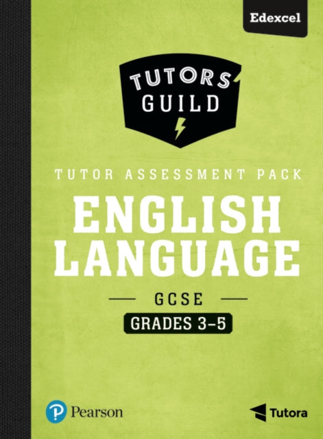 Book cover of: Tutors' Guild Edexcel GCSE (9-1) English Language Grades 3–5 Tutor Assessment Pack. By: Grant, David
