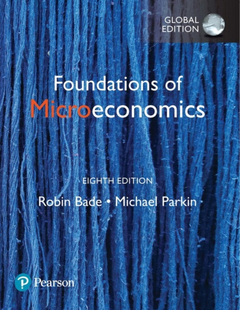 Book cover of: Foundations of Microeconomics, Global Edition. By: Robin Bade