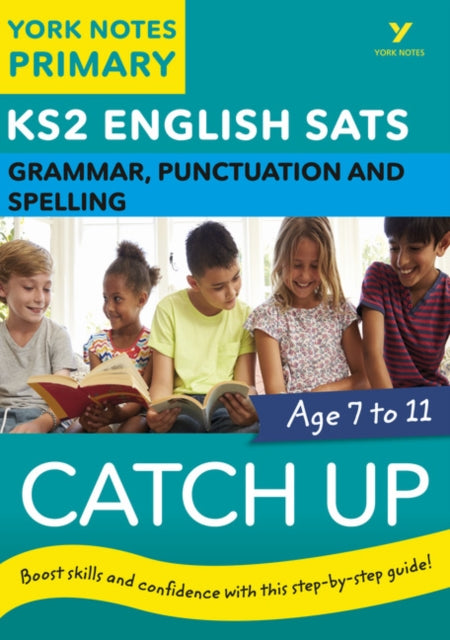 Book cover of: English SATs Catch Up Grammar, Punctuation and Spelling: York Notes for KS2. By: Rebecca Adlard