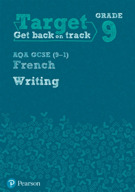 Book cover of: Target Grade 9 Writing AQA GCSE (9-1) French Workbook