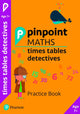 Book cover of: Pinpoint Maths Times Tables Detectives Year 3. By: Steve Mills