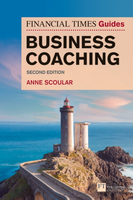 Book cover of: Financial Times Guide to Business Coaching, The. By: SCOULAR, ANNE