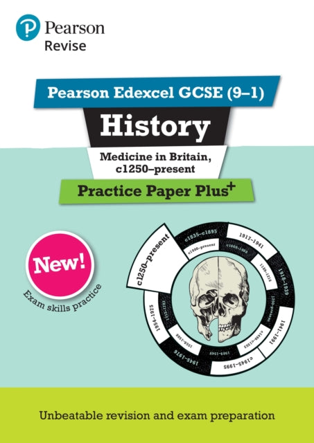 Book cover of: Pearson REVISE Edexcel GCSE History Medicine in Britain, c1250-present Practice Paper Plus - for 2025 exams. By: Kirsty Taylor
