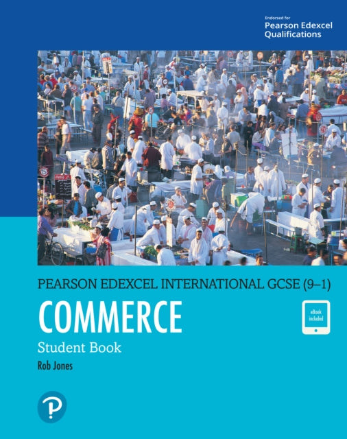 Book cover of: Pearson Edexcel International GCSE (9–1) Commerce Student Book. By: Rob Jones