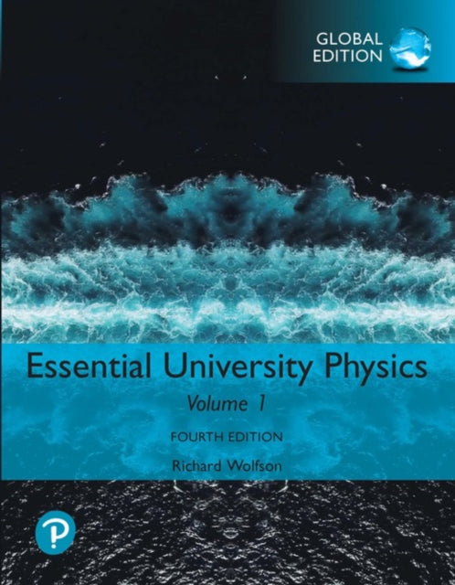Book cover of: Essential University Physics: Volume 1, Global Edition. By: Richard Wolfson