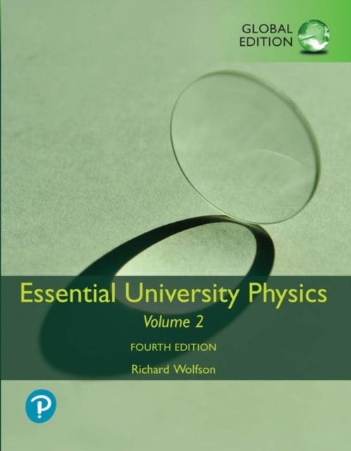 Book cover of: Essential University Physics, Volume 2, Global Edition. By: Richard Wolfson