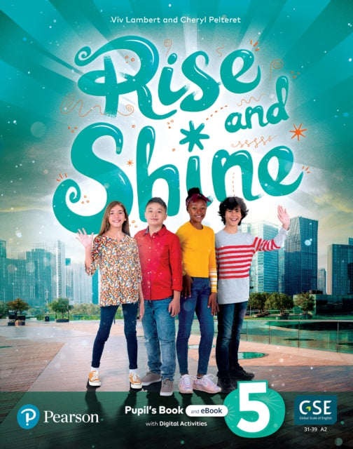 Book cover of: Rise and Shine Level 5 Pupil's Book and eBook with Online Practice and Digital Resources