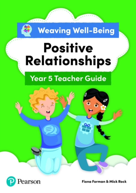 Book cover of: Weaving Well-Being Year 5 / P6 Positive Relationships Teacher Guide. By: Fiona Forman