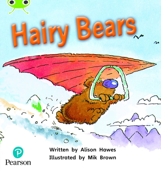 Book cover of: Bug Club Phonics - Phase 5 Unit 22: Hairy Bears. By: Alison Hawes