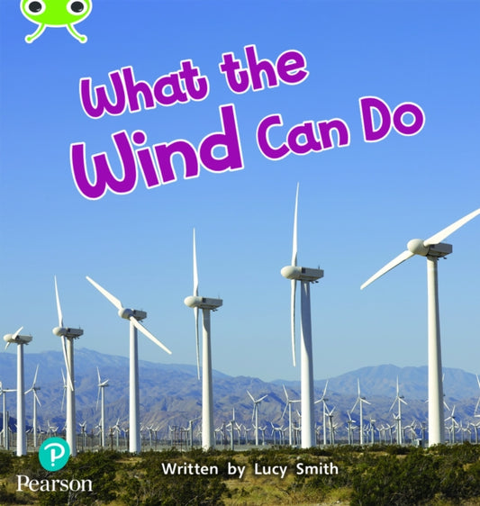 Book cover of: Bug Club Phonics - Phase 5 Unit 16: What the Wind Can Do. By: Lucy Smith