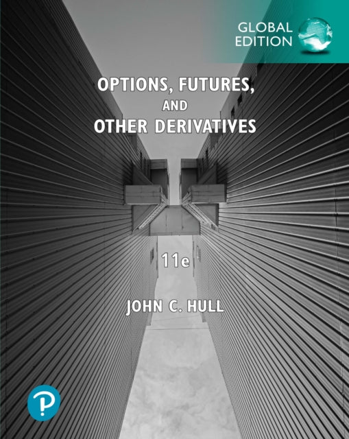 Options, Futures, and Other Derivatives, Global Edition 9781292410654 John Hull