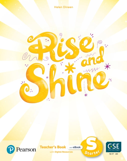 Book cover of: Rise and Shine Starter Teacher's Book with Pupil's eBook, Activity eBook, Presentation Tool and Digital Resources