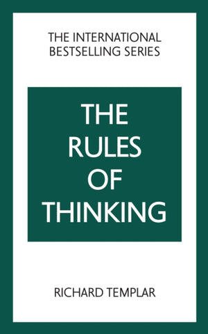 Rules of Thinking: A Personal Code to Think Yourself Smarter, Wiser and Happier