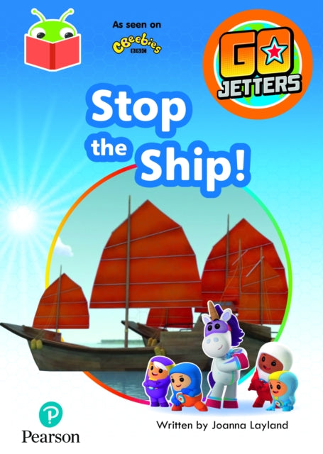 Book cover of: Bug Club Independent Phase 3 Unit 8: Go Jetters: Stop the Ship!