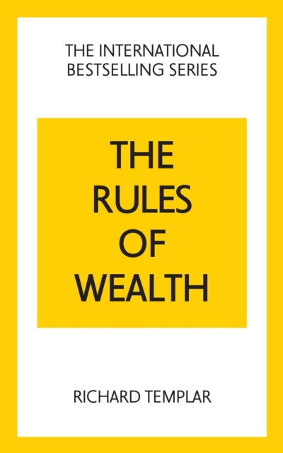 Rules of Wealth: A Personal Code for Prosperity and Plenty 9781292441115 Richard Templar