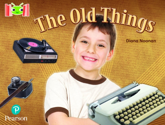 Book cover of: Bug Club Reading Corner: Age 5-7: The Old Things. By: Diana Noonan
