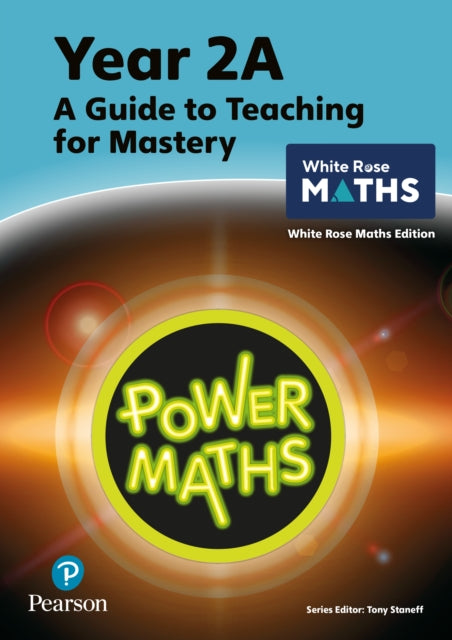 Book cover of: Power Maths Teaching Guide 2A - White Rose Maths edition. By: Tony Staneff