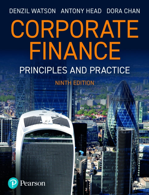 Corporate Finance: Principles and Practice 9781292450940 Denzil Watson