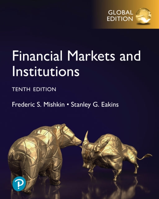 Financial Markets and Institutions, Global Edition 9781292459547 Frederic S. Mishkin
