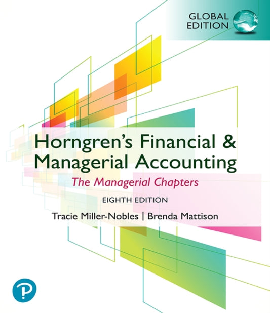 Book cover of: Horngren's Financial & Managerial Accounting, The Managerial Chapters, Global Edition