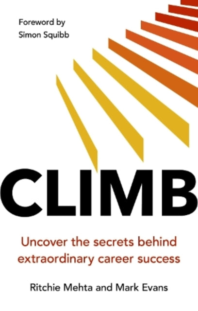 Climb: Uncover the secrets behind extraordinary career success