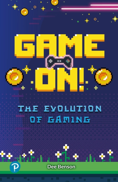 Book cover of: Rapid Plus Stages 10-12 10.8 Game On! The Evolution of Gaming. By: Dee Benson