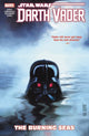 Book cover of: Star Wars: Darth Vader: Dark Lord of the Sith Vol. 3 - The Burning Seas. By: Charles Soule