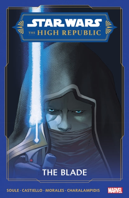 Book cover of: Star Wars: The High Republic - The Blade. By: Charles Soule